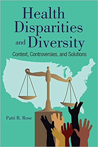 Health Disparities, Diversity, and Inclusion Context, Controversies, and Solutions
